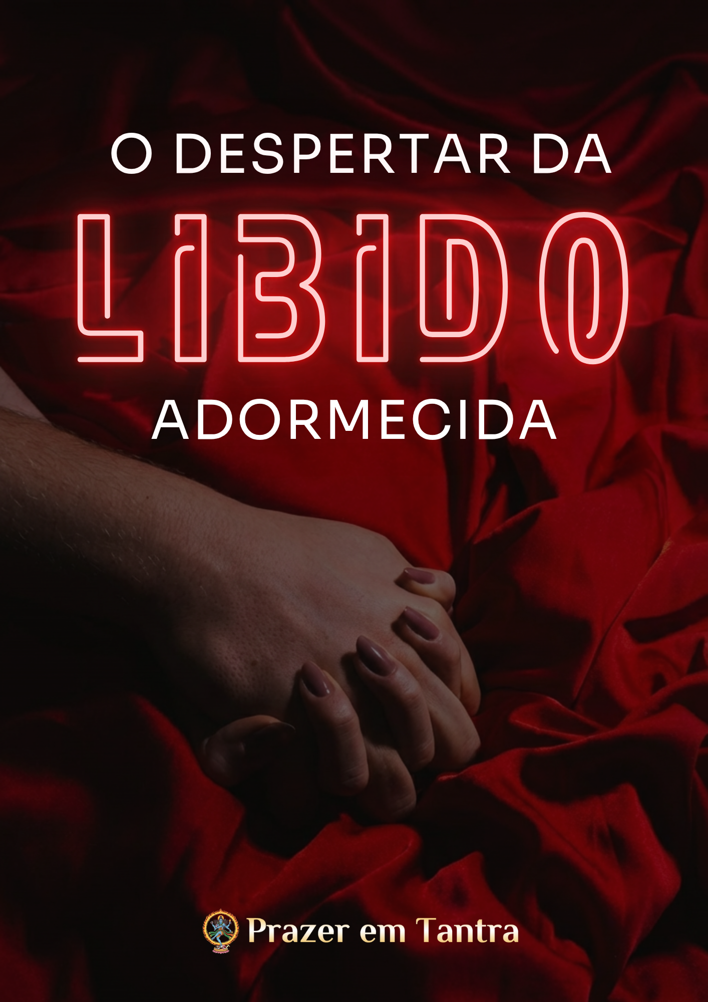 Capa do ebook O Despertar da Libido Adormecida - Prazer em Tantra